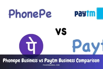 Phonepe Business vs Paytm Business
