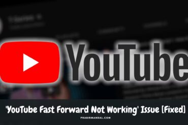 'YouTube Fast Forward Not Working' Issue